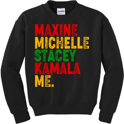 Maxine Michelle Stacey Kamala Me Black History Month Kids Sweatshirt