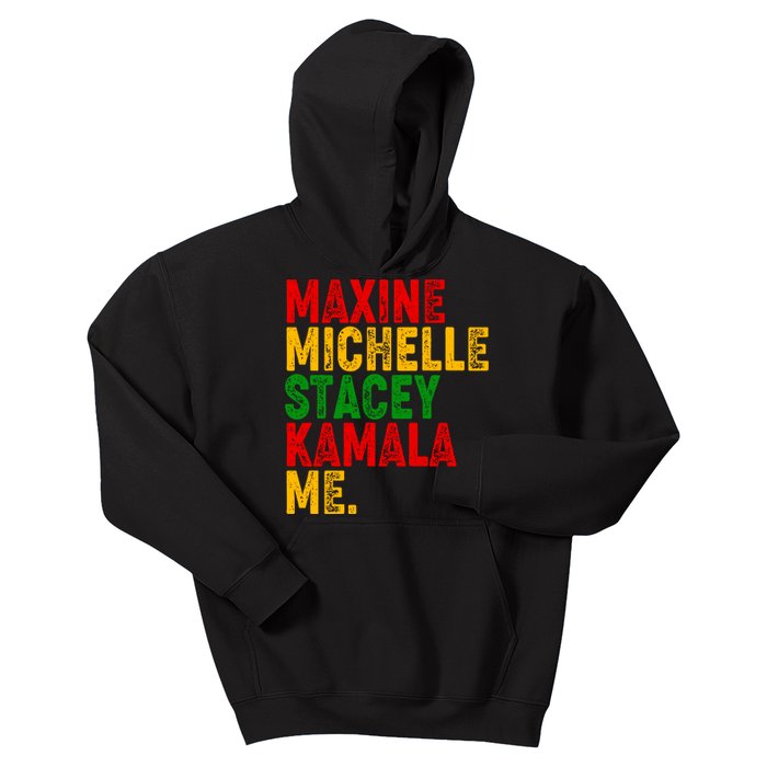 Maxine Michelle Stacey Kamala Me Black History Month Kids Hoodie