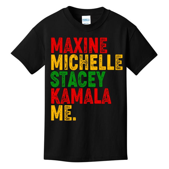 Maxine Michelle Stacey Kamala Me Black History Month Kids T-Shirt