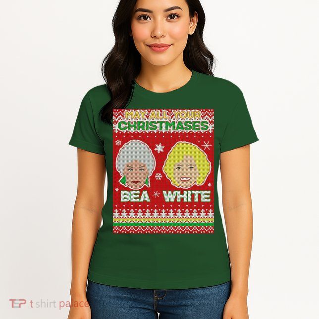 May All Your Christmases Bea White Ugly Christmas Womens T-Shirt