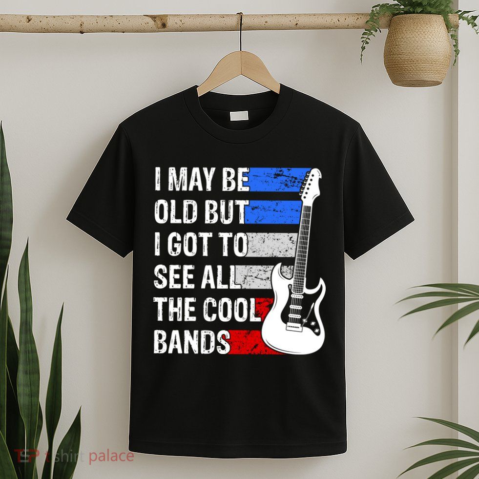May Be Old Cool Bands Classic Music T-Shirt
