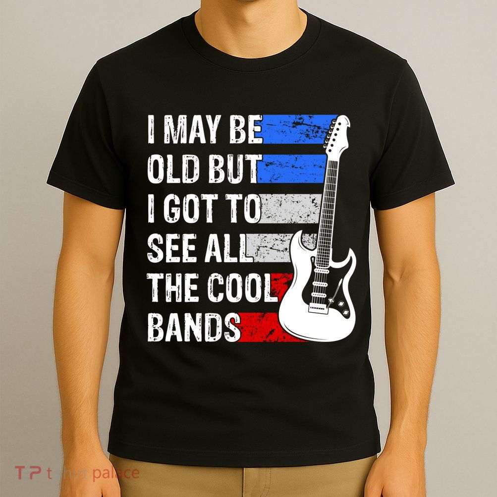 May Be Old Cool Bands Classic Music T-Shirt