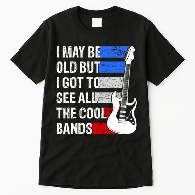 May Be Old Cool Bands Classic Music Tall T-Shirt