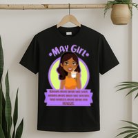 May Birthday Girl Knows More Than You Realize T-Shirt