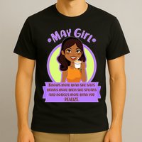May Birthday Girl Knows More Than You Realize T-Shirt