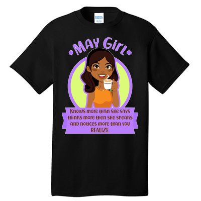 May Birthday Girl Knows More Than You Realize Tall T-Shirt