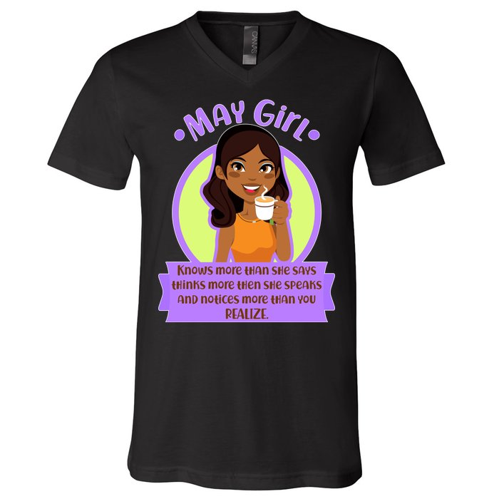 May Birthday Girl Knows More Than You Realize V-Neck T-Shirt