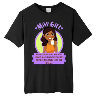 May Birthday Girl Knows More Than You Realize Tall Fusion ChromaSoft Performance T-Shirt