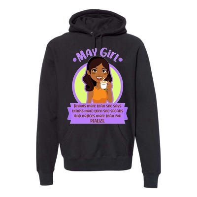 May Birthday Girl Knows More Than You Realize Premium Hoodie