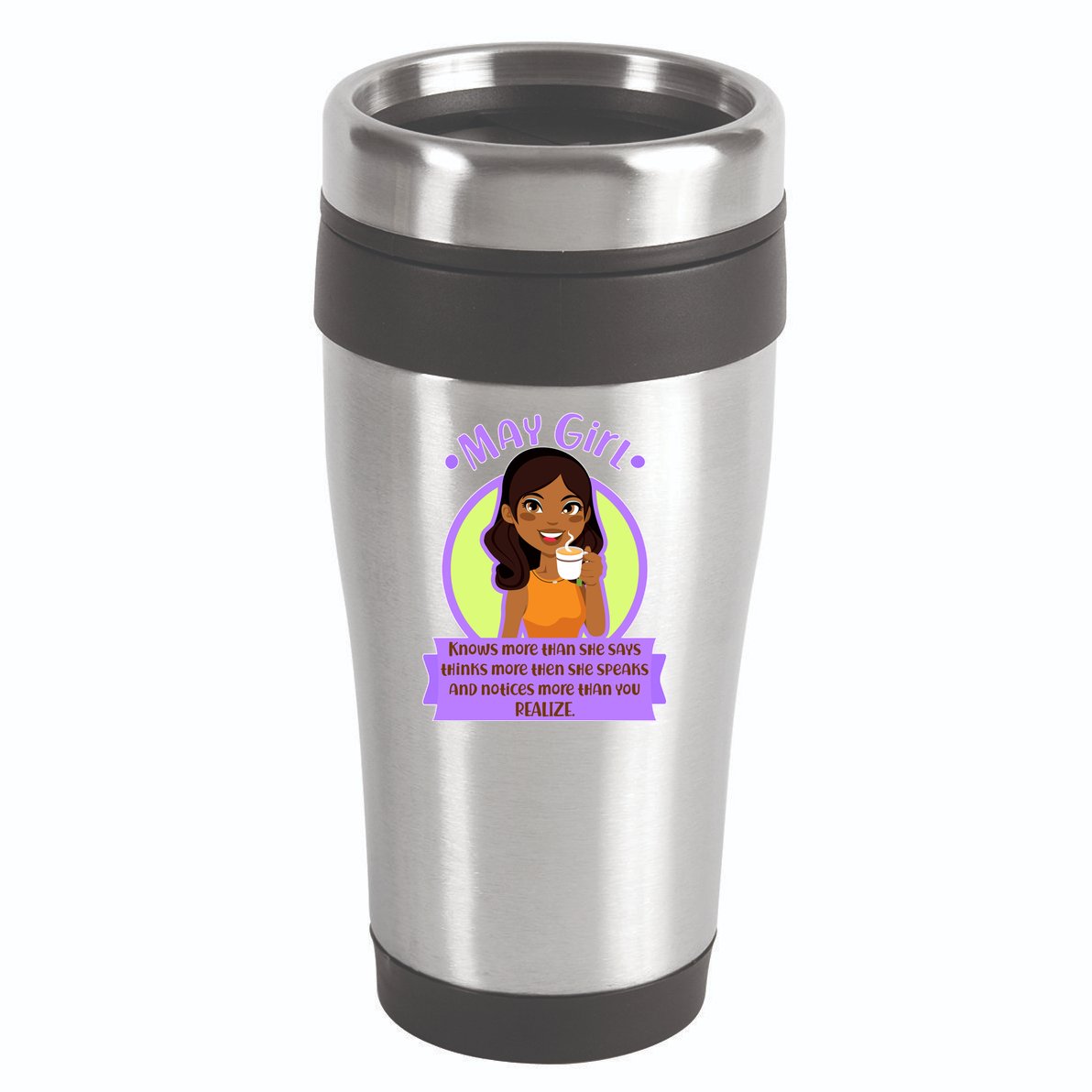 May Birthday Girl Knows More Than You Realize 16oz Travel Tumbler