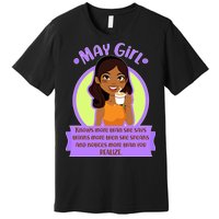 May Birthday Girl Knows More Than You Realize Premium T-Shirt