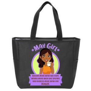 May Birthday Girl Knows More Than You Realize Zip Tote Bag