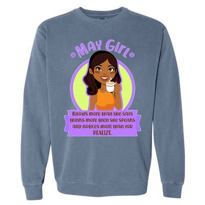 May Birthday Girl Knows More Than You Realize Garment-Dyed Sweatshirt