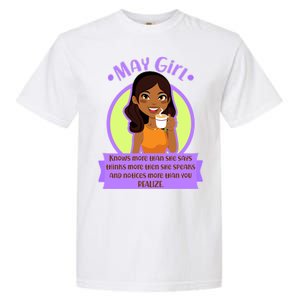 May Birthday Girl Knows More Than You Realize Garment-Dyed Heavyweight T-Shirt