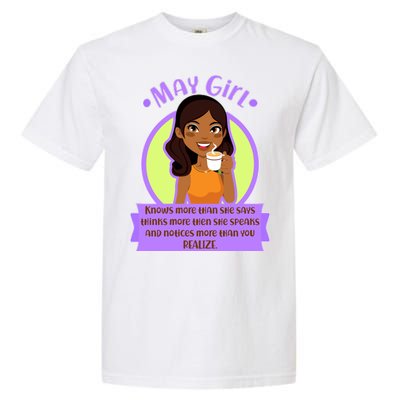 May Birthday Girl Knows More Than You Realize Garment-Dyed Heavyweight T-Shirt