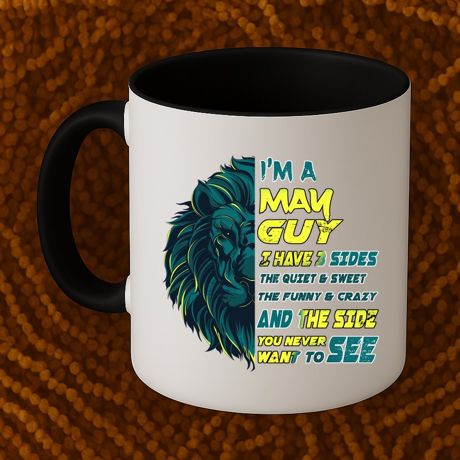 May Birthday Guy Has 3 Sides Sweet Funny Crazy  Mug