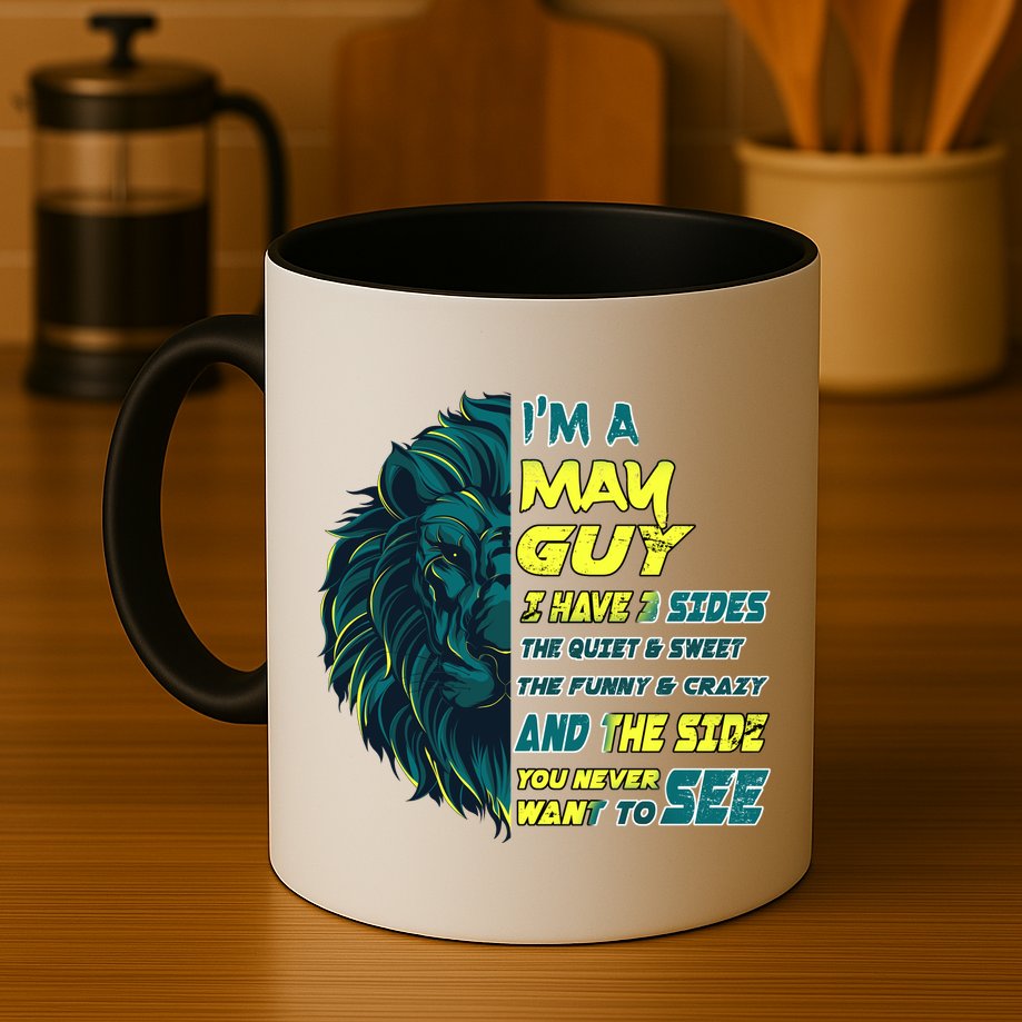 May Birthday Guy Has 3 Sides Sweet Funny Crazy  Mug