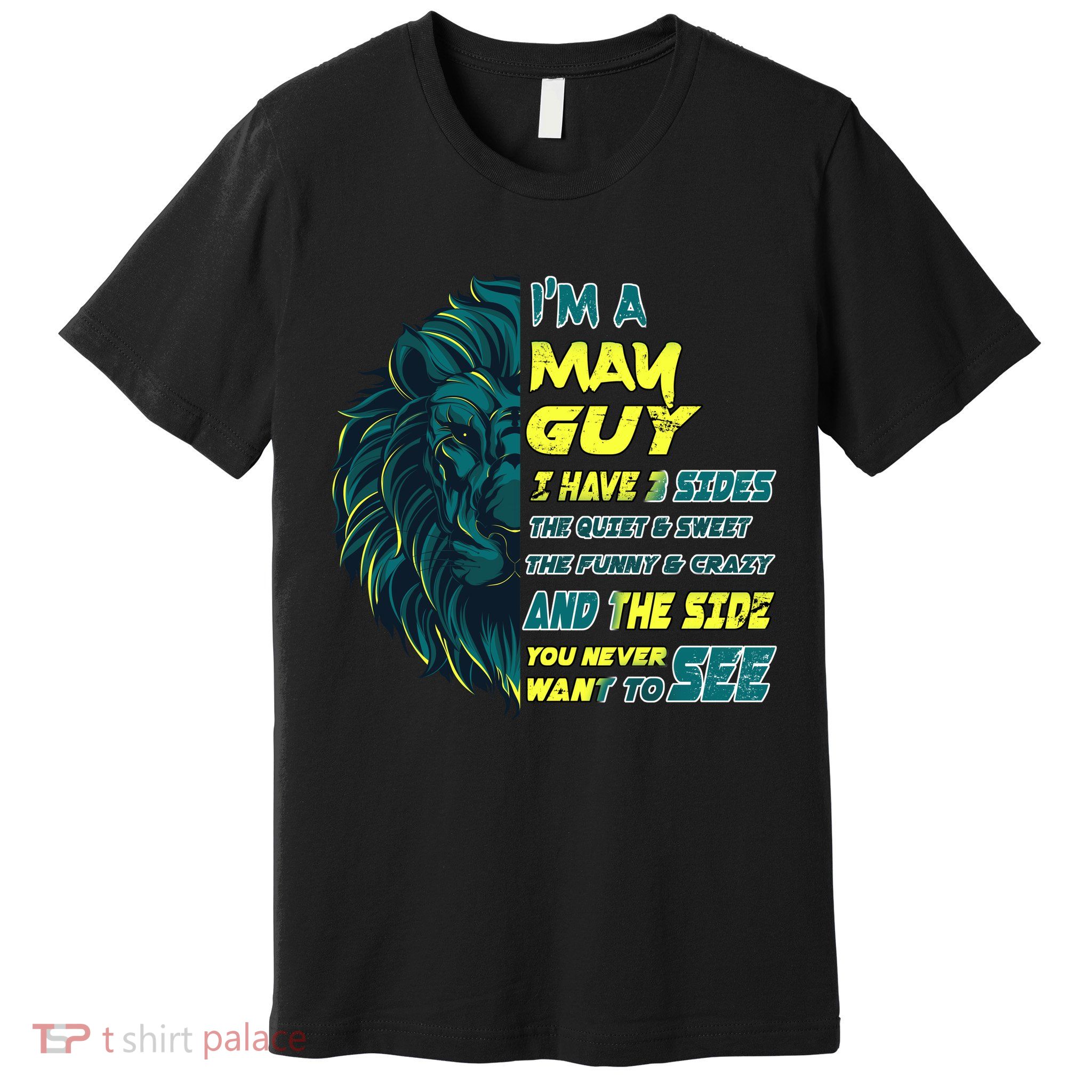 May Birthday Guy Has 3 Sides Sweet Funny Crazy  Premium T-Shirt