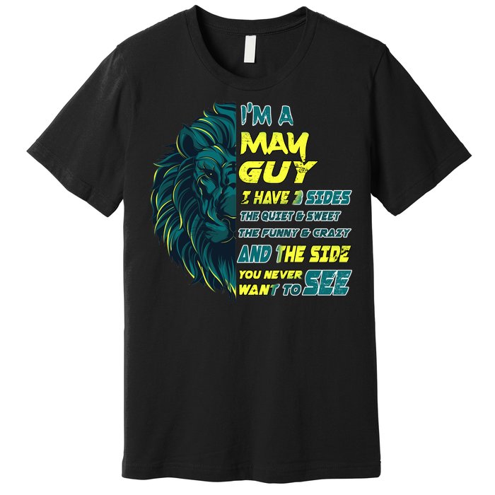 May Birthday Guy Has 3 Sides Sweet Funny Crazy  Premium T-Shirt