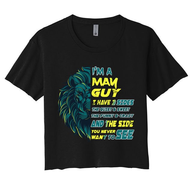 May Birthday Guy Has 3 Sides Sweet Funny Crazy  Crop Top