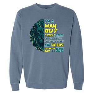 May Birthday Guy Has 3 Sides Sweet Funny Crazy  Garment-Dyed Sweatshirt