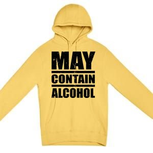 May Contain Alcohol Premium Pullover Hoodie