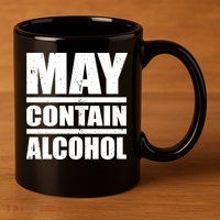 May Contain Alcohol 11oz C Handle Ceramic Mug