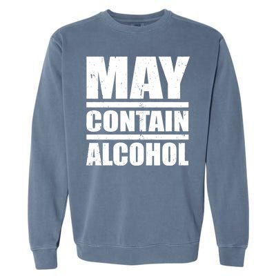 May Contain Alcohol Garment-Dyed Sweatshirt