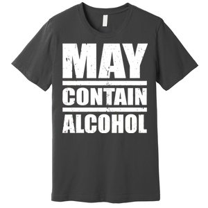 May Contain Alcohol Premium T-Shirt