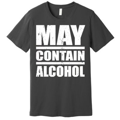 May Contain Alcohol Premium T-Shirt