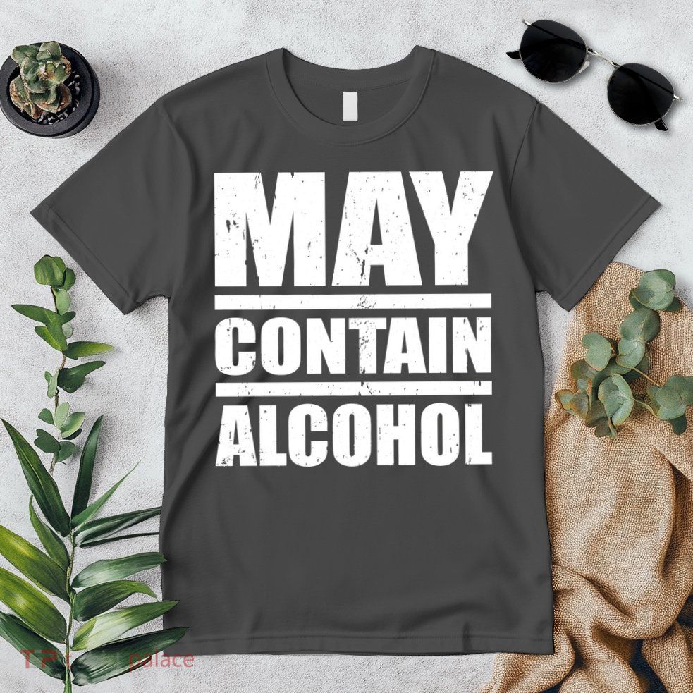 May Contain Alcohol Premium T-Shirt
