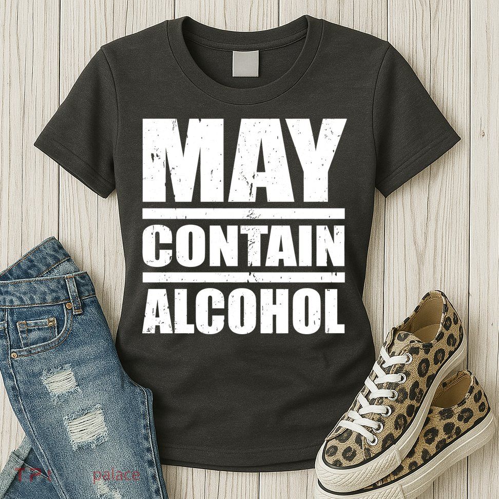 May Contain Alcohol Womens T-Shirt