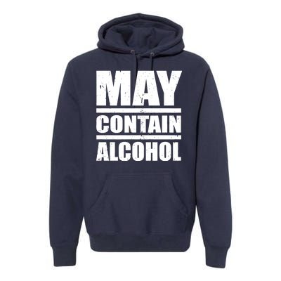 May Contain Alcohol Premium Hoodie