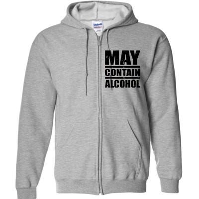 May Contain Alcohol Full Zip Hoodie