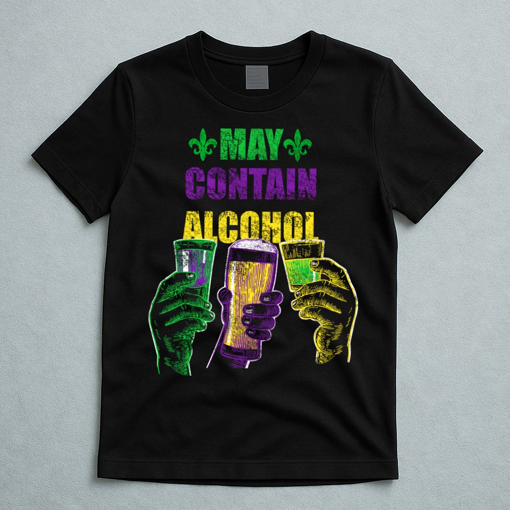 May Contain Alcohol Mardi Gras T-Shirt