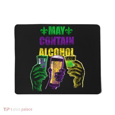 May Contain Alcohol Mardi Gras Mousepad