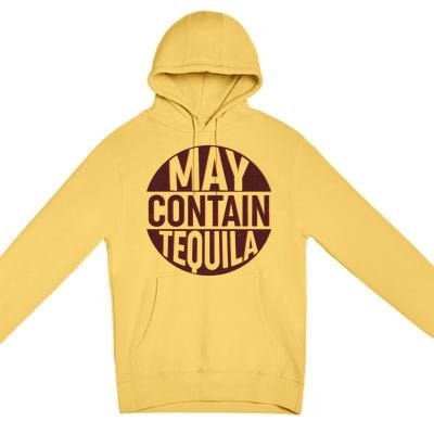 May Contain Tequila Premium Pullover Hoodie