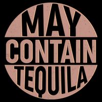 May Contain Tequila Cooling Performance Crew T-Shirt