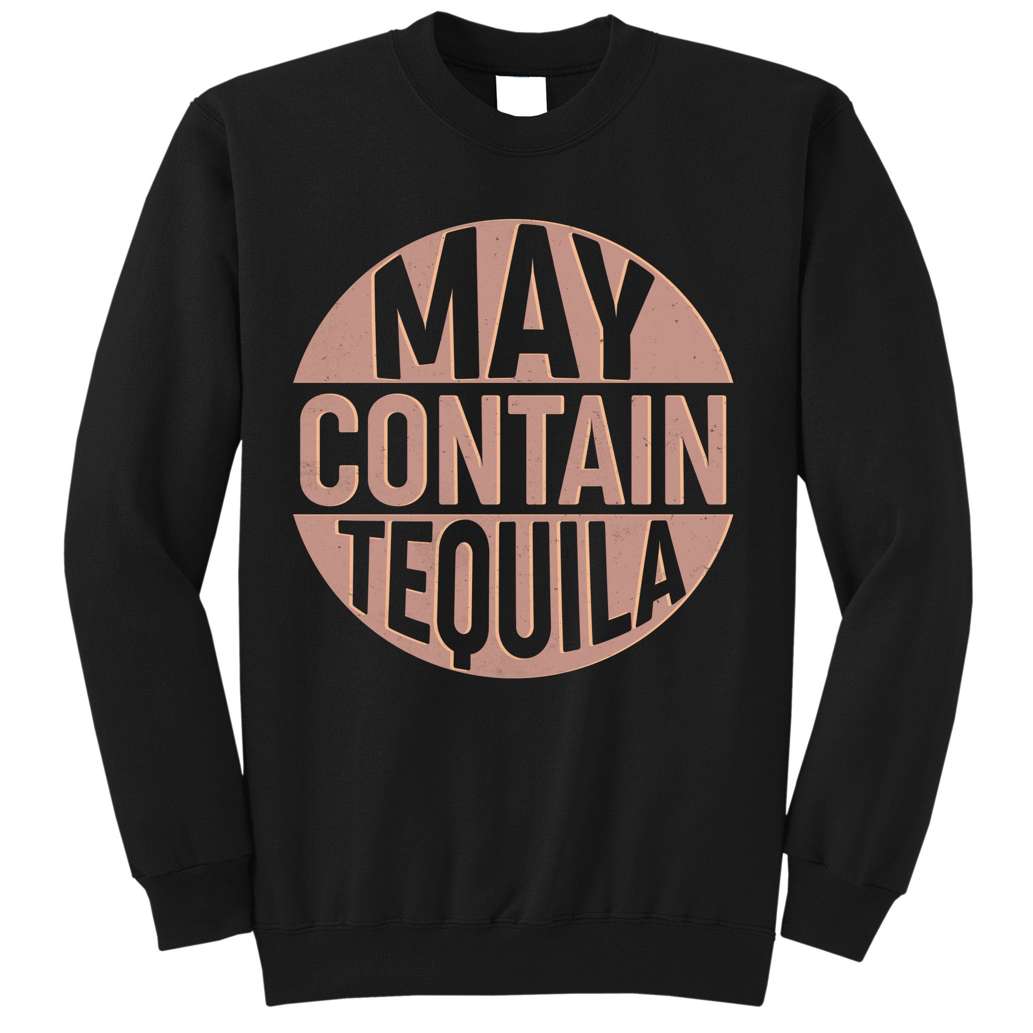 May Contain Tequila Sweatshirt