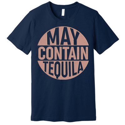 May Contain Tequila Premium T-Shirt