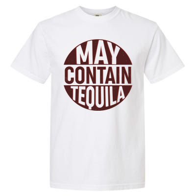 May Contain Tequila Garment-Dyed Heavyweight T-Shirt