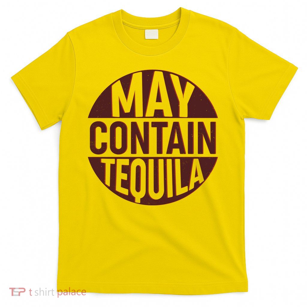 May Contain Tequila T-Shirt