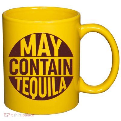 May Contain Tequila 11oz C Handle Ceramic Mug
