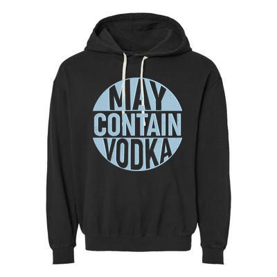 May Contain Vodka Garment-Dyed Fleece Hoodie