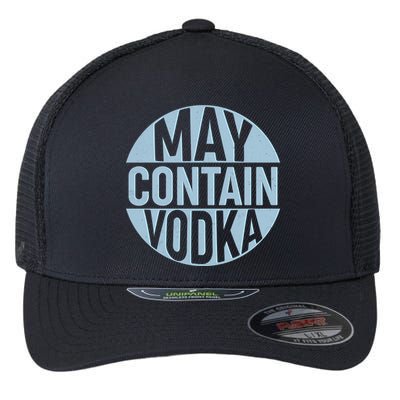 May Contain Vodka Flexfit Unipanel Trucker Cap