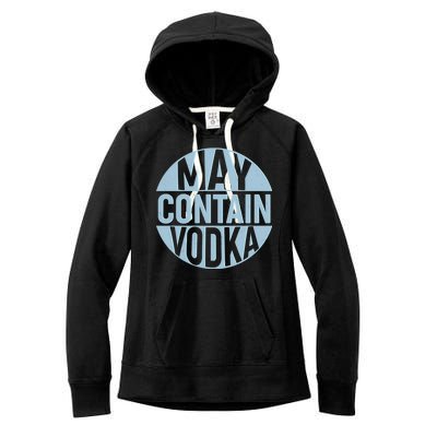 May Contain Vodka Women's Fleece Hoodie