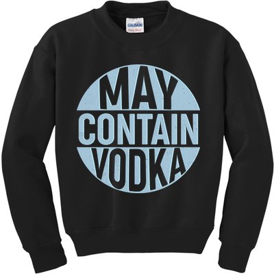 May Contain Vodka Kids Sweatshirt