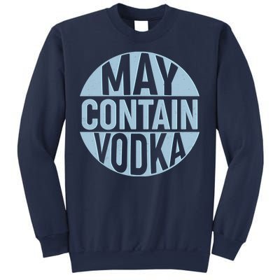 May Contain Vodka Sweatshirt