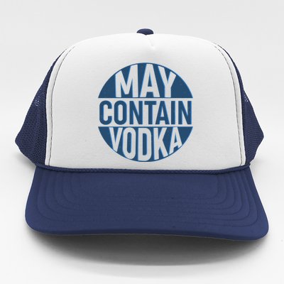 May Contain Vodka Trucker Hat