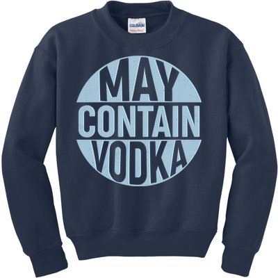 May Contain Vodka Kids Sweatshirt